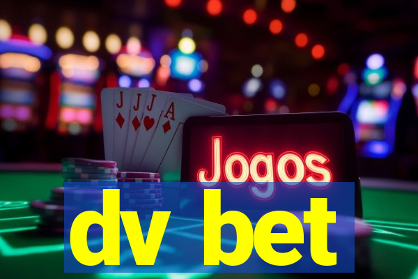 dv bet